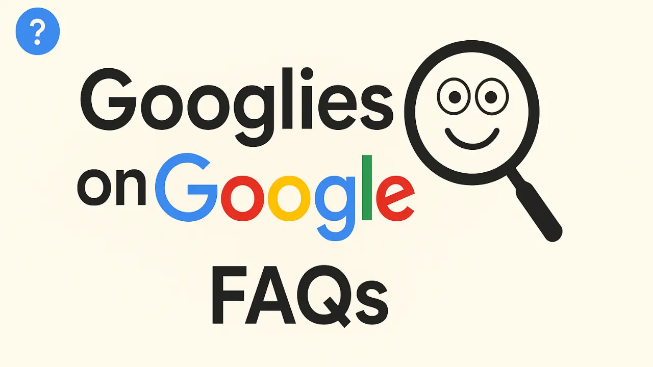 Googlies on google FAQS